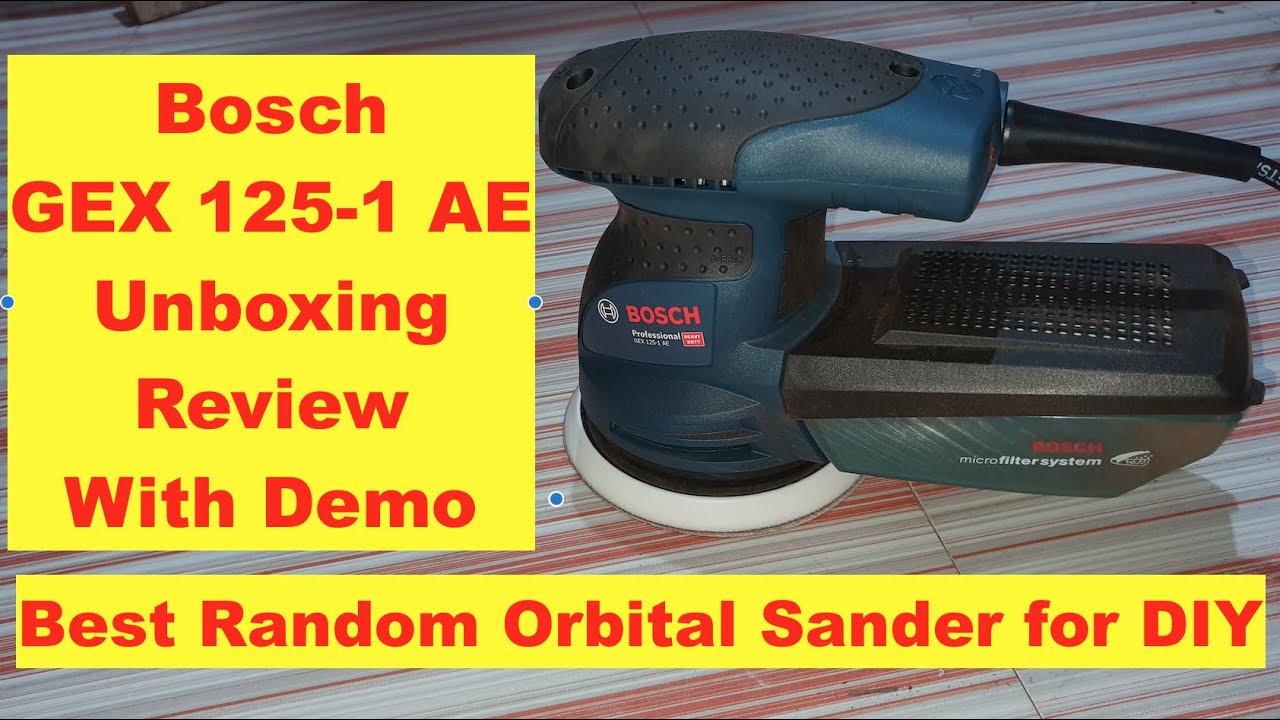 Bosch GEX 125-1 AE Random Orbit Sander unboxing and review with demo | Professional Orbital Sander