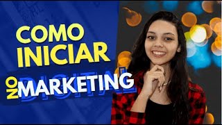 9 dicas INCRVEIS para VOC iniciar no MARKETING DIGITAL