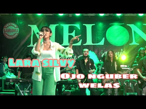 Ojo Nguber Welas Lara Silvy Featuring Melon Music Banyuwangi Live di Situbondo