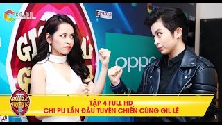 Giọng ải giọng ai | tập 4 full hd: Chi Pu bị Trường Giang “hắt hủi” vì không đối đầu với Gil Lê