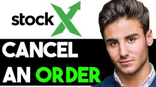 HOW TO CANCEL A STOCKX ORDER 2024! (FULL GUIDE)