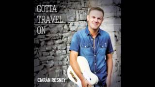 Ciarán Rosney - Gotta Travel On - 2017