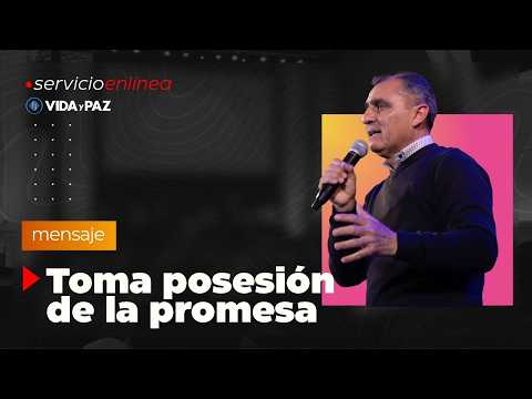 Toma posesión de la promesa | Pastor Ángel Pérez | Vida y Paz Alvear
