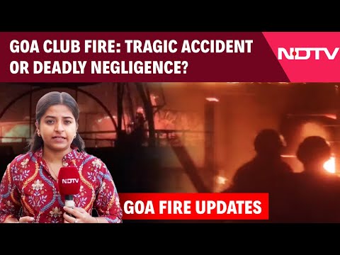 Goa Club Fire: Tragic Accident or Deadly Negligence?