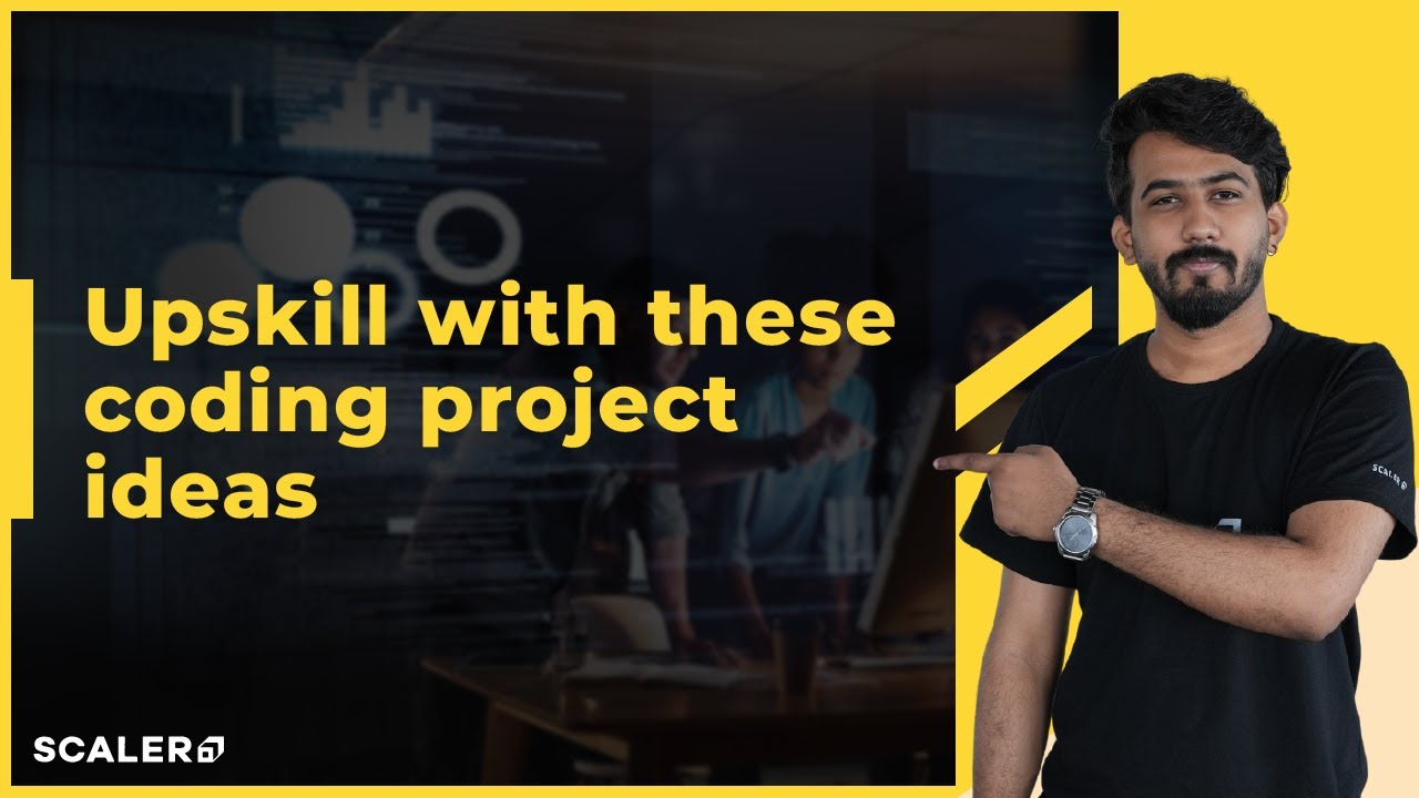 Top Coding Project Ideas for Beginners | Coding Projects | Programming | SCALER