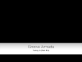 Groove Armada - Tuning In (Dub Mix)