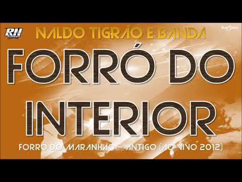 NALDO TIGRÃO E BANDA • FORROZÃO DO INTERIOR AO VIVO 2012