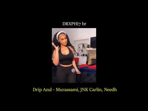 Drip Azul - Murassami, JNK Carlin, Needh