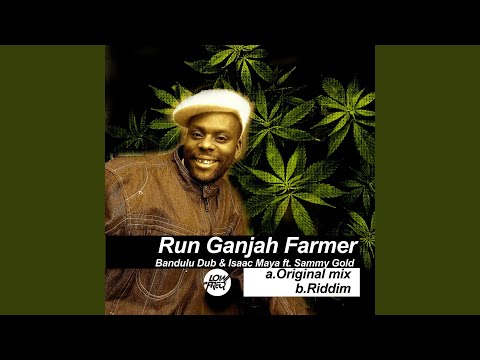 Run Ganjah Farmer