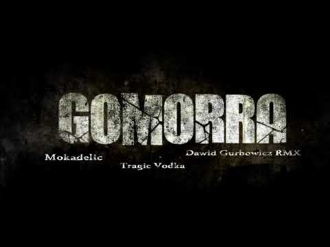 Mokadelic -Tragic vodka (Dawid Gurbowicz remix) Gomorra 3 music remix