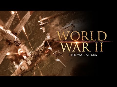 World War II: The War at Sea - Full Documentary