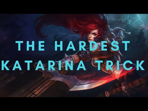 The Hardest Katarina Trick