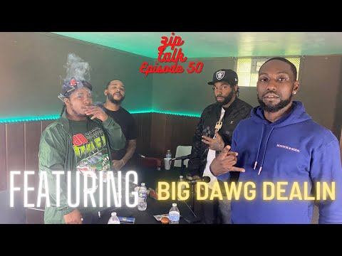 Zip Talk Episode 50 Featuring Big Dawg Dealin: Unreleased Music and More!