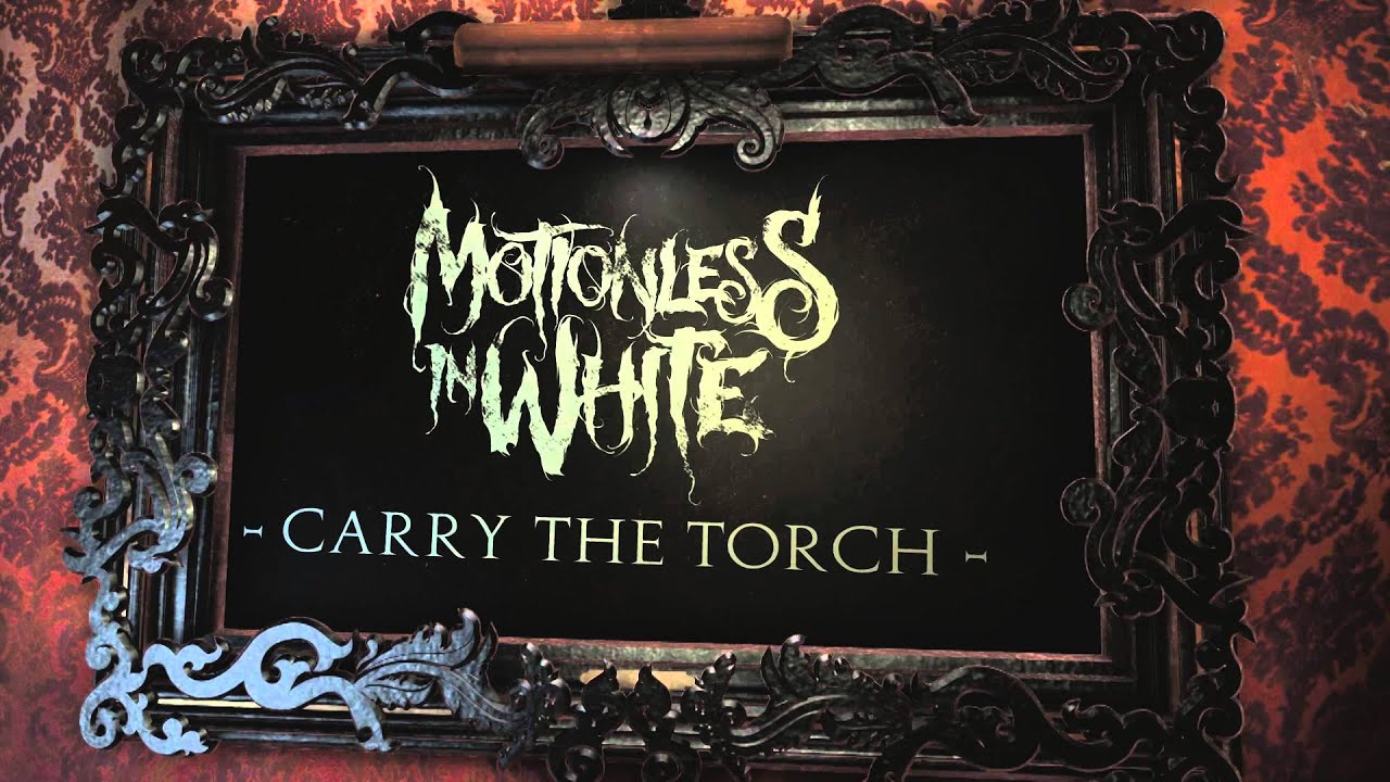 Motionless in White - Carry the Torch