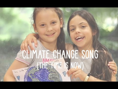 CLIMATE CHANGE SONG (The Time is Now)
