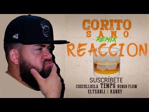 [REACCIÓN] Tempo x Cosculluela x Ñengo Flow x Randy x Elysanij - Corito Sano (Remix)