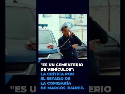 "Es un cementerio de vehículos": la crítica por el estado de la comisaría de Marcos Juárez