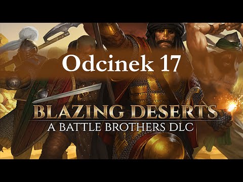 Battle Brothers: Blazing Deserts cz.17 - i znowu barbarzyńcy.