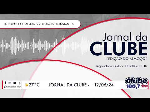 Jornal da Clube - 12/06/2024 - Edição do Almoço