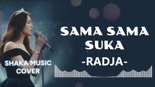 Download lagu SAMA SAMA SUKA  - RADJA | SHAKA MUSIC COVER  (VIDEO LYRIC) mp3