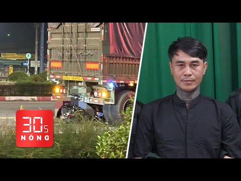 Bản tin 30s nóng: Tông vào xe tải sau khi sát hại bạn gái; Mở rộng điều tra vụ ‘Được Đất Bắc’