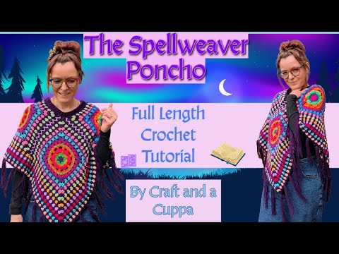 The Spellweaver Poncho, Full Length Crochet Tutorial,