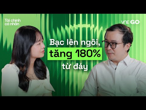 Podcast Tài chính cá nhân | Bạc lập đỉnh, cơ hội nào cho nhà đầu tư? | VnExpress