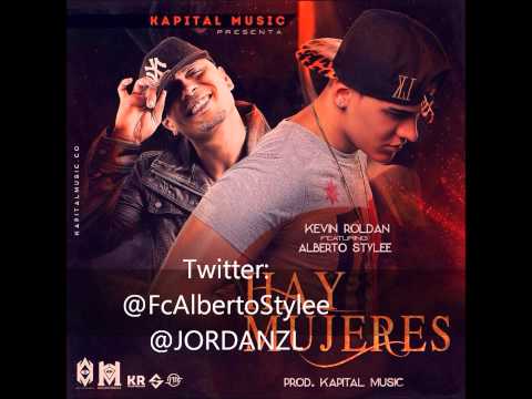 Alberto Stylee Ft Kevin Roldan - Hay Mujeres (Prod  Kapital Music) @ALBERTOSTYLEE @JORDANZL