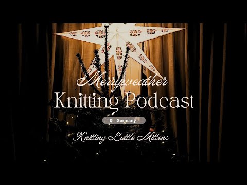 Merryweather Knitting Podcast Episode