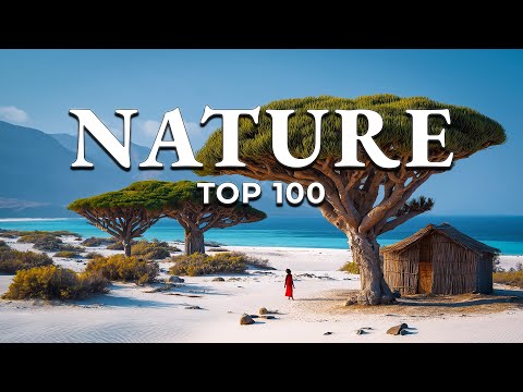 Top 100 Most Beautiful Nature Destinations (4K)