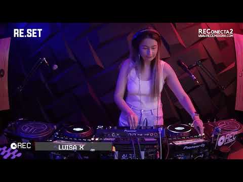 RE:SET Presenta: REConecta2 # 182 - LUISA X