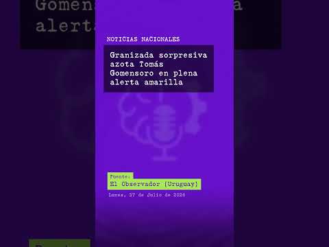 Granizada sorpresiva azota Tomás Gomensoro en plena alerta amarilla