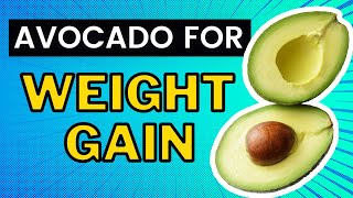How To Eat Avocado For Weight Gain