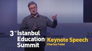 3rd Istanbul Education Summit Keynote Speech Charles Fadel
