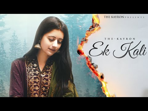 Ek Kali - ThE-KAYRON ft. Kritika Chauhan & Rahul Vyas Thakur