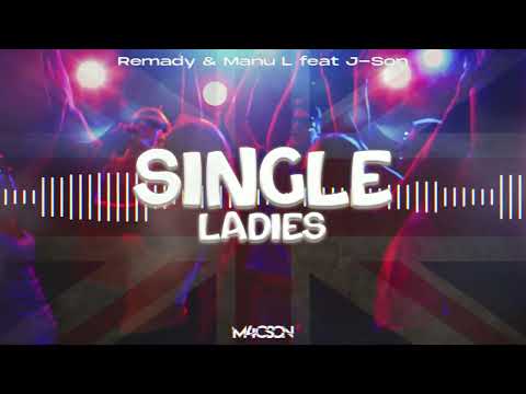Remady & Manu-L feat. J-Son - Single Ladies (M4CSON Refresh)