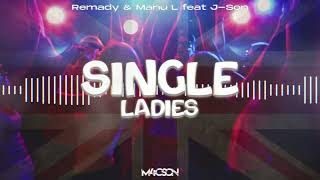Remady &amp; Manu-L feat. J-Son - Single Ladies (M4CSON Refresh)