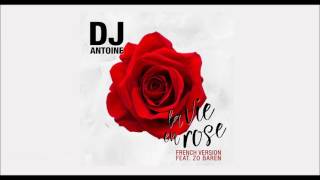 DJ Antoine Feat. Zo Baren - La Vie en Rose (French Version) - Version Française