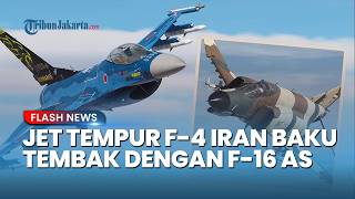 Langit Arab Membara! Jet Tempur F-4 Iran Baku Tembak dengan Jet F-16 AS, Pertahanan Trump Ditembus!
