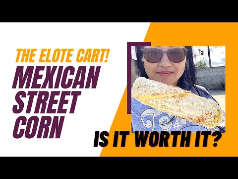 I CAN’T BELIEVE THE ELOTE CART IS HERE! MEXICAN STREET CORN 🌽 😋