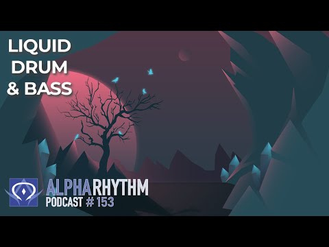 Alpha Rhythm Drum & Bass Podcast LIVE (Episode 153)