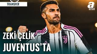 Juventus, Zeki Çelik İle 3 Yıllık Sözleşme İmzaladı