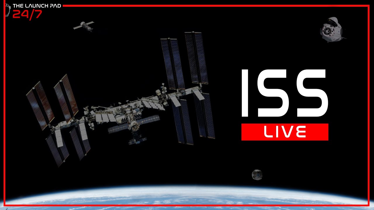 ISS Live: 24/7 Views of Earth & Station To Ground Comms