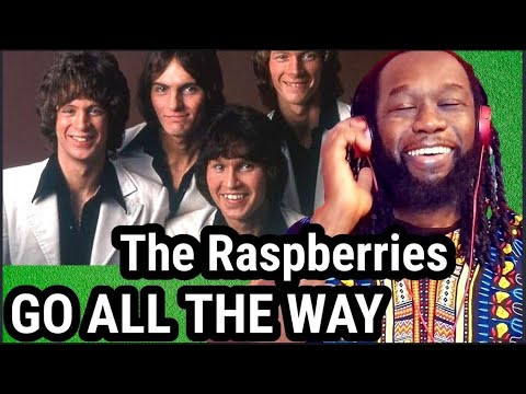 THE RASPBERRIES Go all the way REACTION - First time hearing