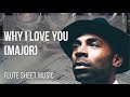 Flute Sheet Music How To Play Why I Love You By MAJOR