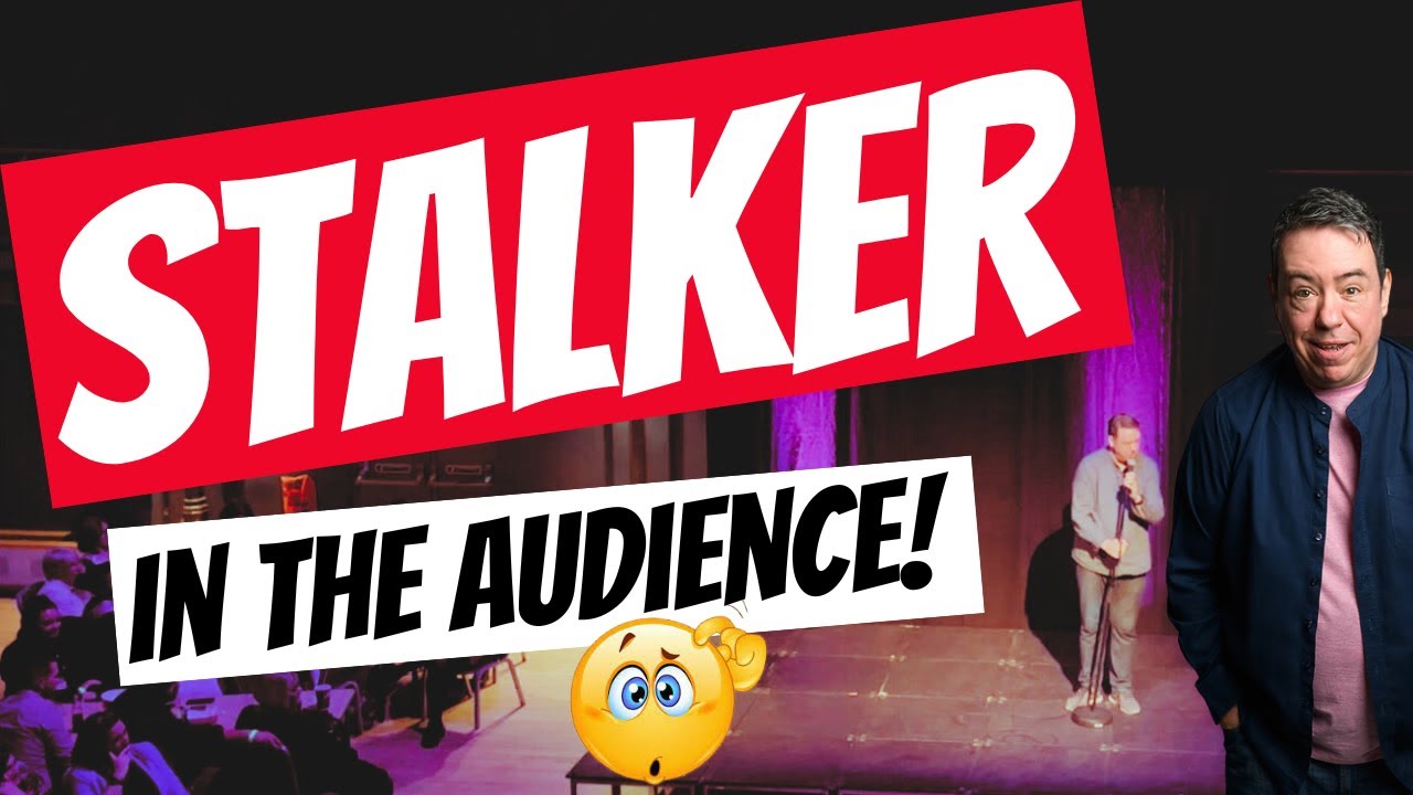 A stalker in the audience!