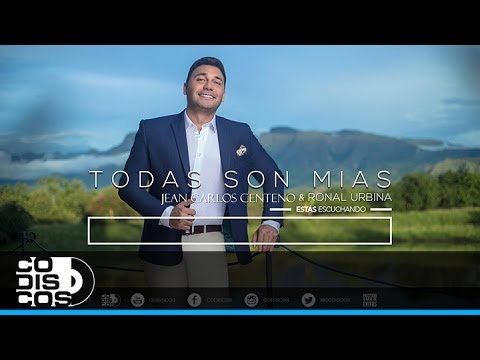 No Me Abandones, Jean Carlos Centeno & Ronal Urbina , Todas Son Mías - Audio