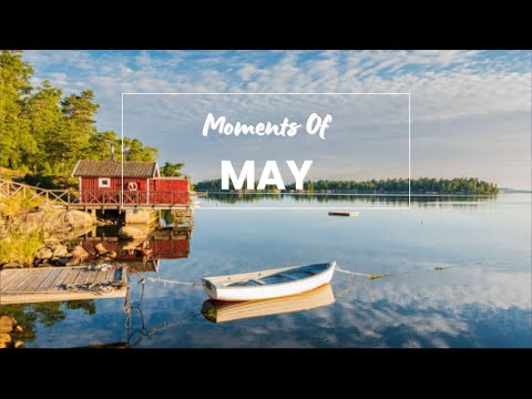 Moments of May | A Cinematic glimpse of Early Summer