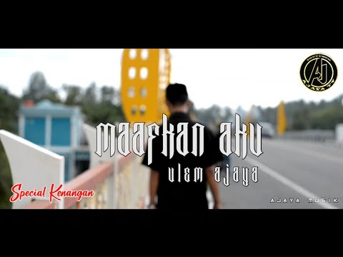 Ulem Ajaya - Maaf (Official Music Video)