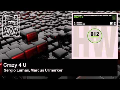 Sergio Lamas, Marcus Ullmarker - Crazy 4 U - feat. Miss Chevious Jane - HouseWorks